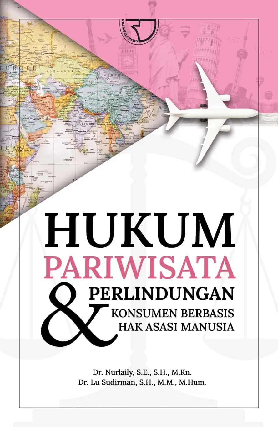 Sampul Hukum Pariwisata & Perlindungan Konsumen Berbasis Hak Asasi Manusia / Editor : Antony