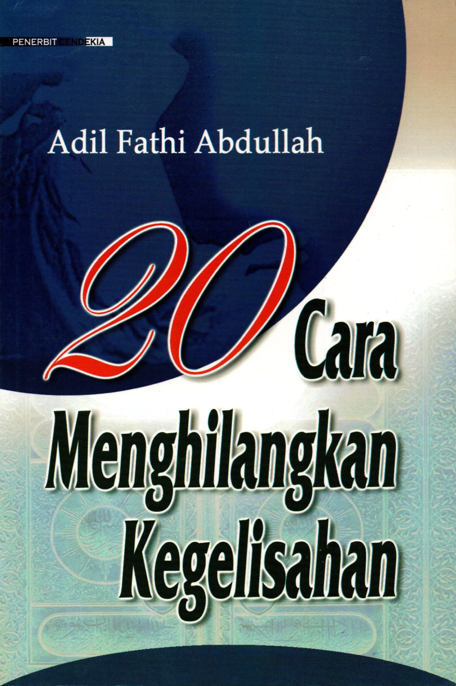 Sampul 20 CARA MENGHILANGKAN KEGELISAHAN