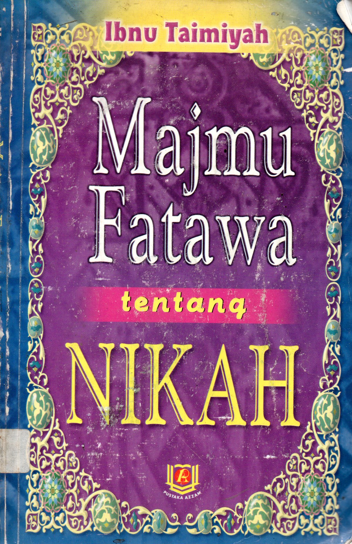 Sampul Majmu Fatawa tentang Nikah / Penerjemah: Abu Fahmi Huaidi dan Syamsuri