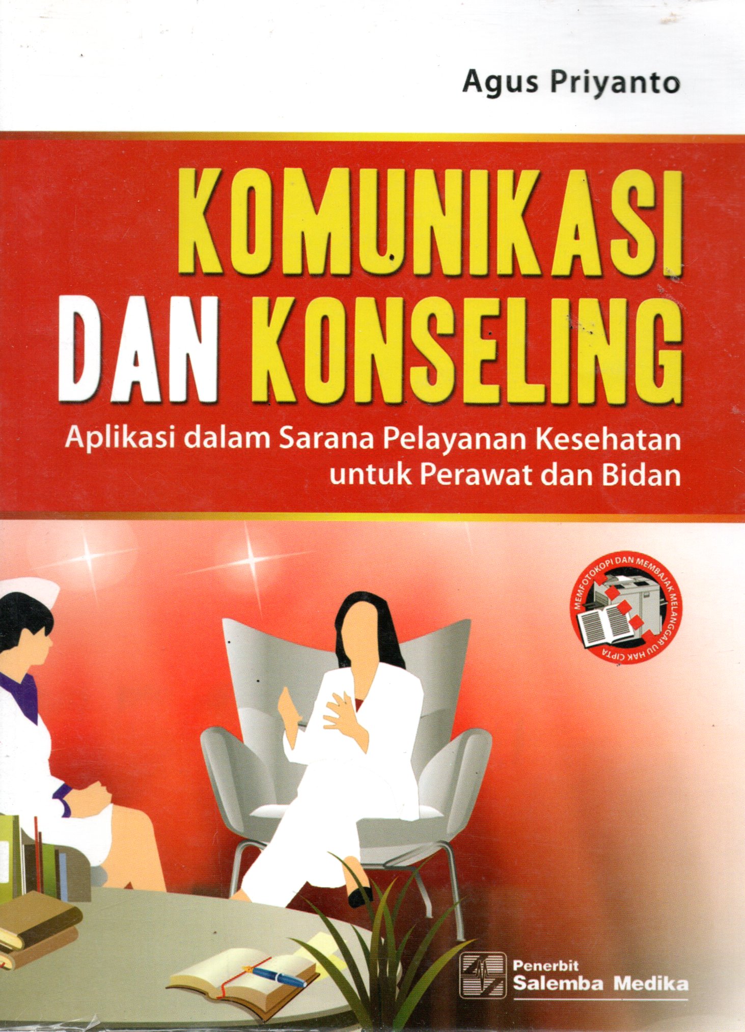 Sampul Komunikasi dan Konseling :  Aplikasi dalam Sarana Pelayanan Kesehatan untuk Perawat dan Bidan