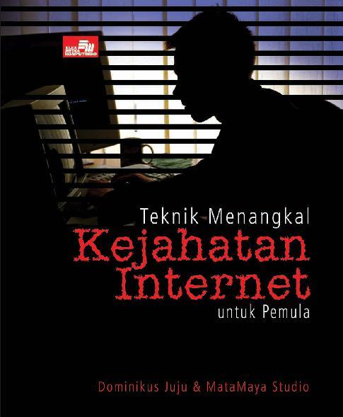 Sampul Teknik Menangkal Kejahatan Internet untuk Pemula