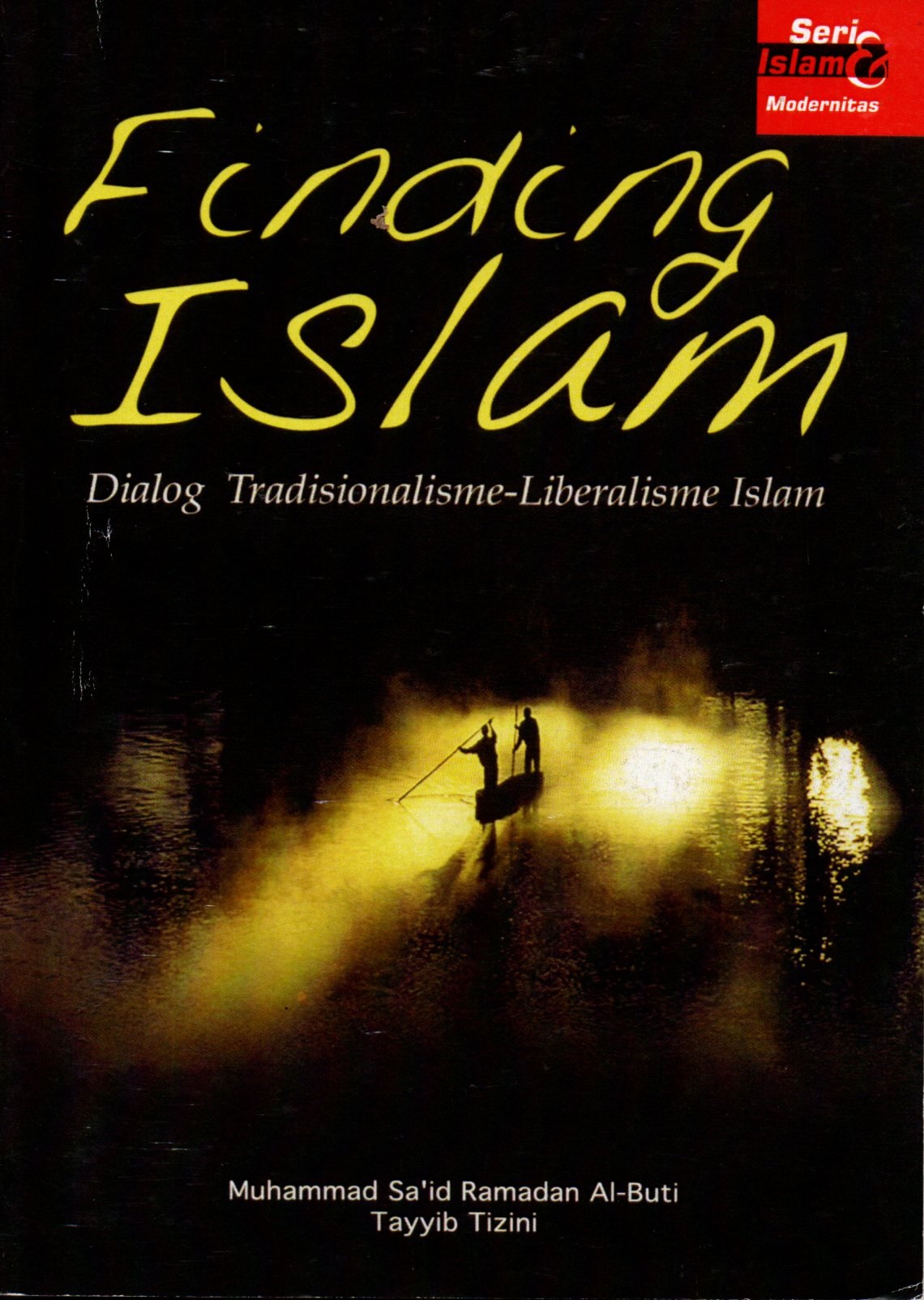 Sampul Finding Islam :  Dialog Tradisionalisme-Liberalisme Islam / Penerjemah: Ahmad Mulyadi