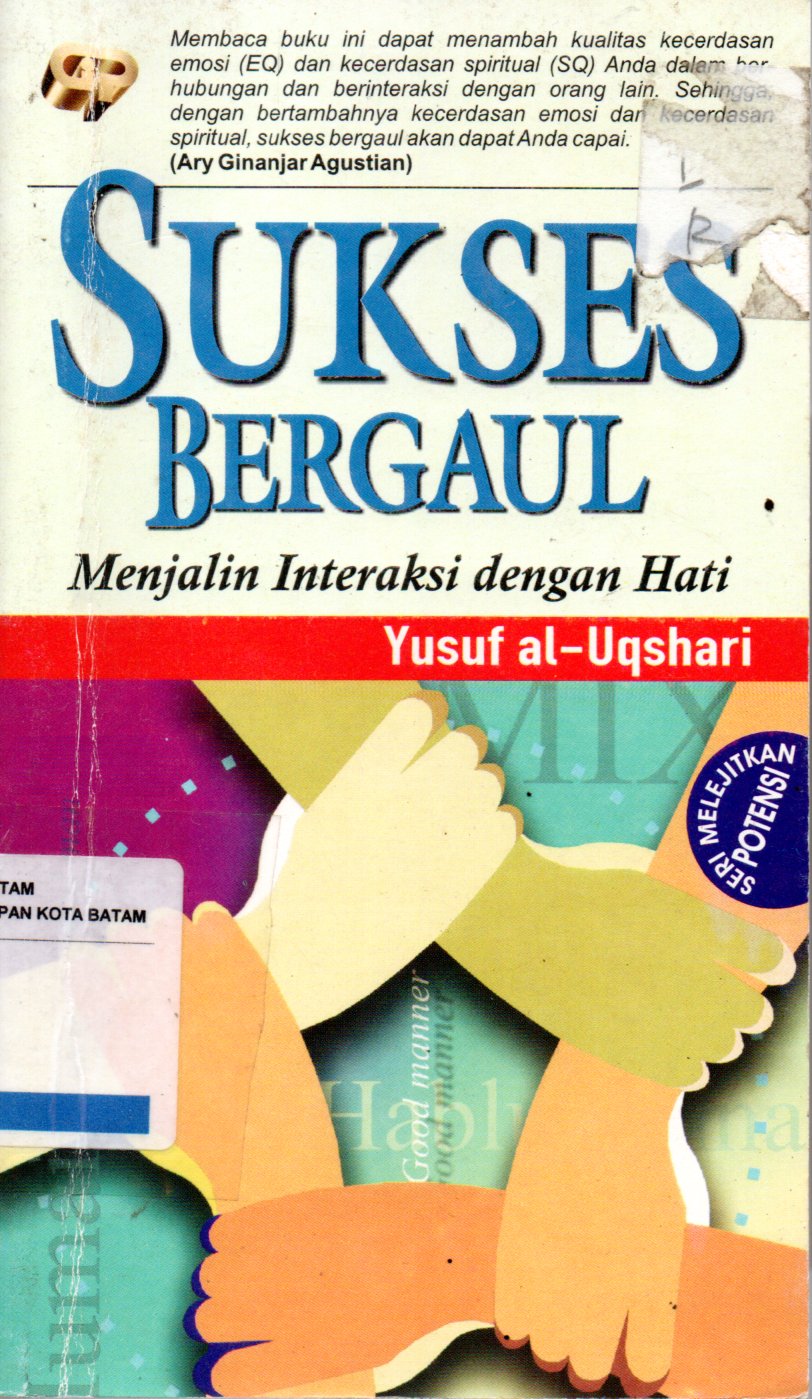 Sampul Sukses Bergaul :  Menjalin Interaksi dengan Hati / Penerjemah: Abdul Hayyie Al Katani, Fitriah Wardie , Penyunting: Abu Hanifah