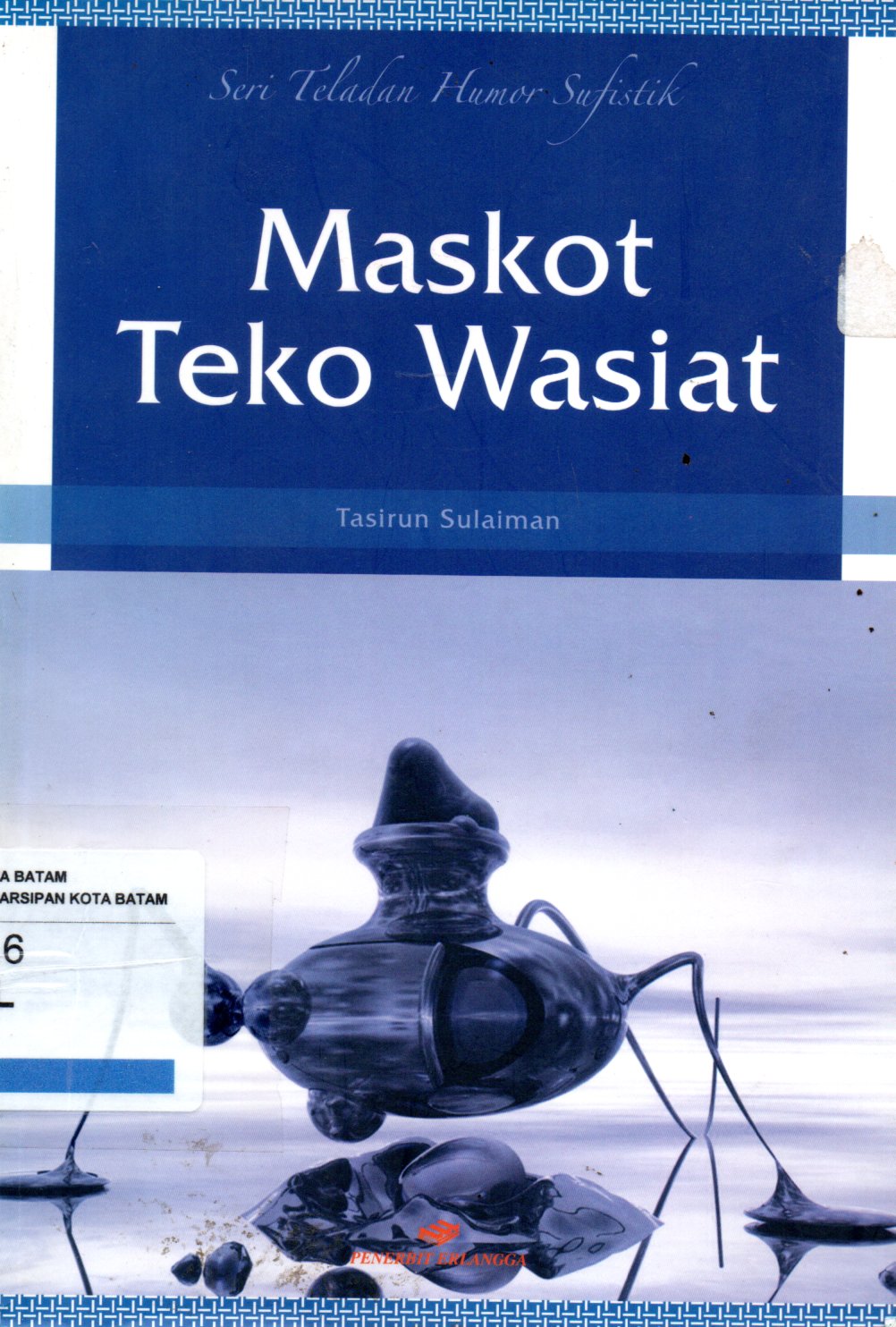 Sampul Maskot Teko Wasiat :  Seri Teladan Humor Sufistik / Editor: Singgih Agung