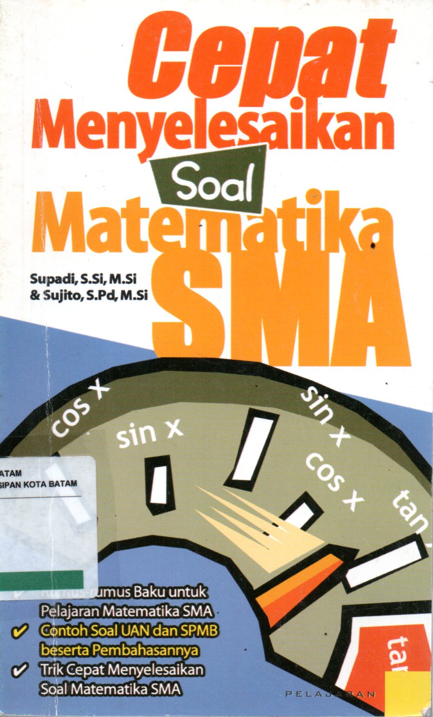 Sampul Cepat Menyelesaikan Soal Matematika SMA / Penyunting: Tajudin