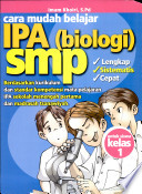 Sampul CARA MUDAH BELAJAR IPA (BIOLOGI) UNTUK SMP KELAS 1 / IMAM KHOIRI