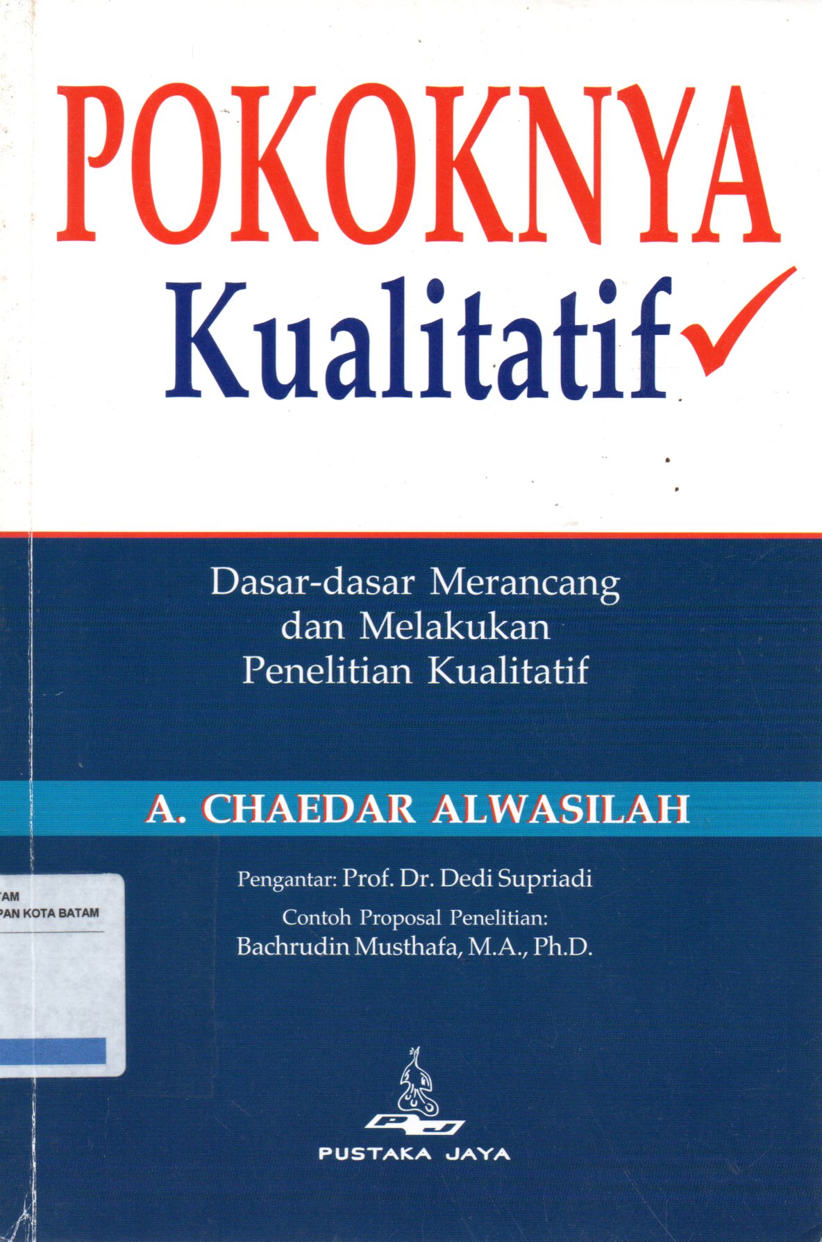 Sampul Pokoknya Kualitatif :  Dasar-Dasar Merancang dan Melakukan Penelitian Kualitatif