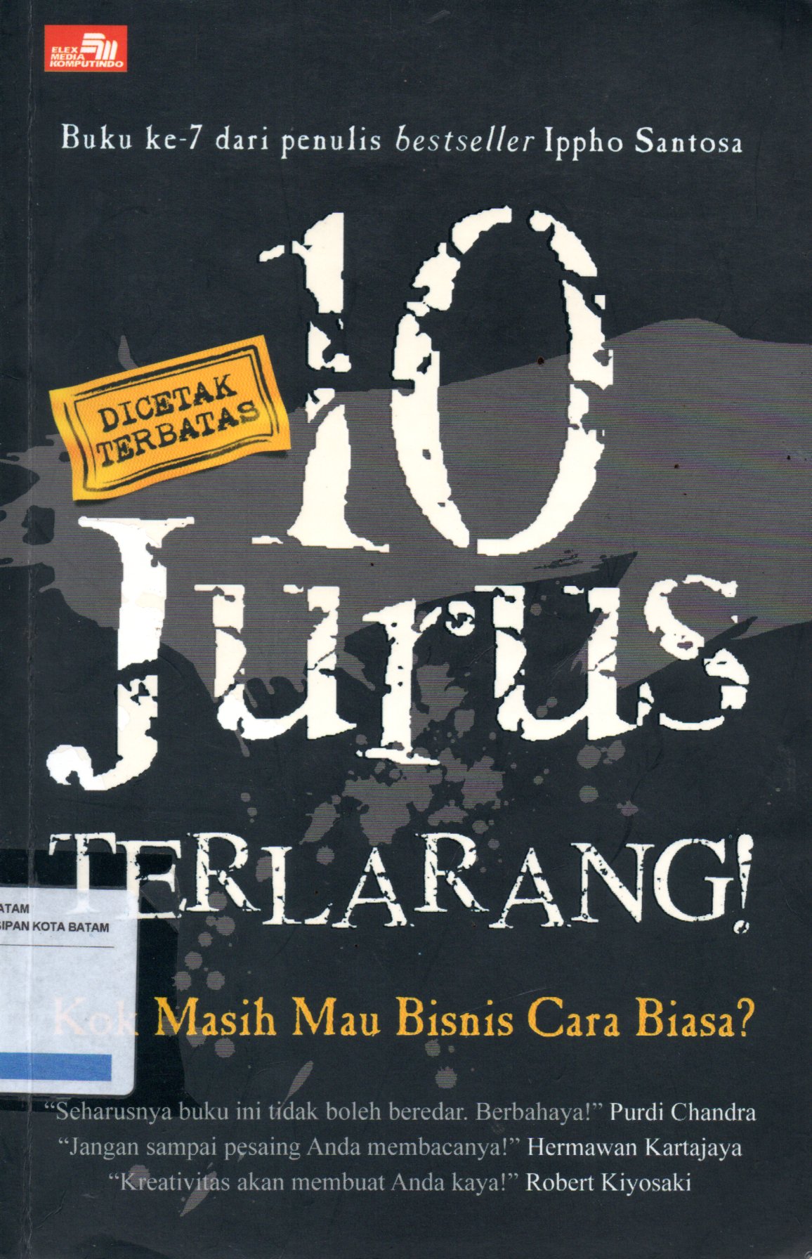 Sampul 10 Jurus Terlarang! :  Kok Masih Mau Bisnis Cara Biasa / Editor: Entertrend, Efix