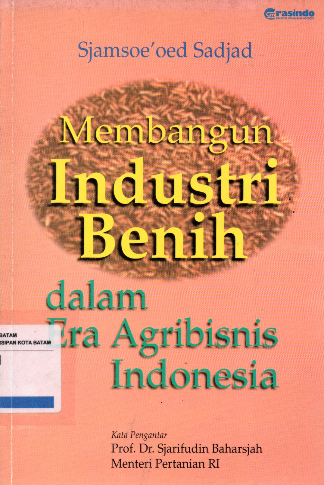 Sampul Membangun Industri Benih :  Dalam Era Agribisnis Indonesia / Editor: Djony Herfan
