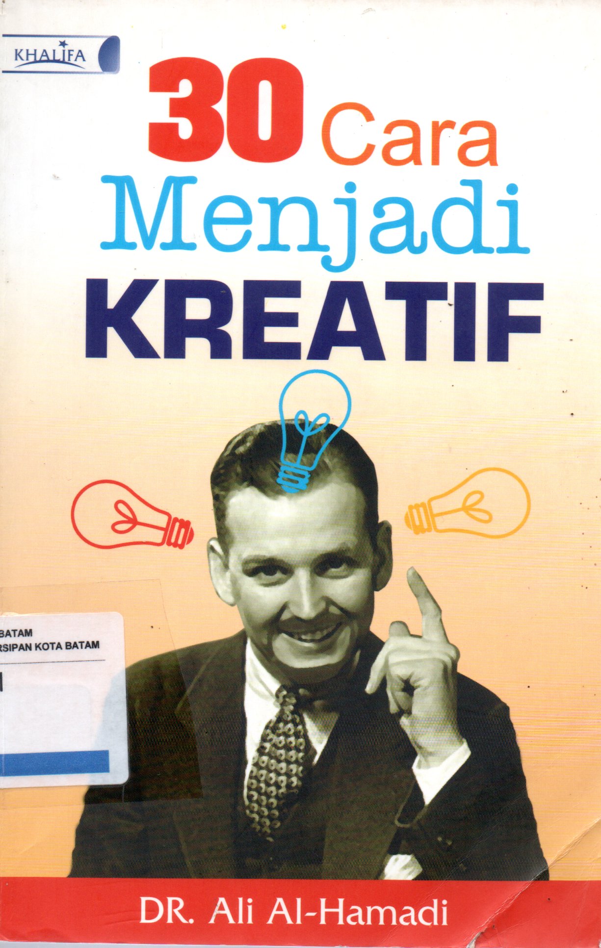 Sampul 30 Cara Menjadi Kreatif / Penerjemah: M. Abdul Ghoffar