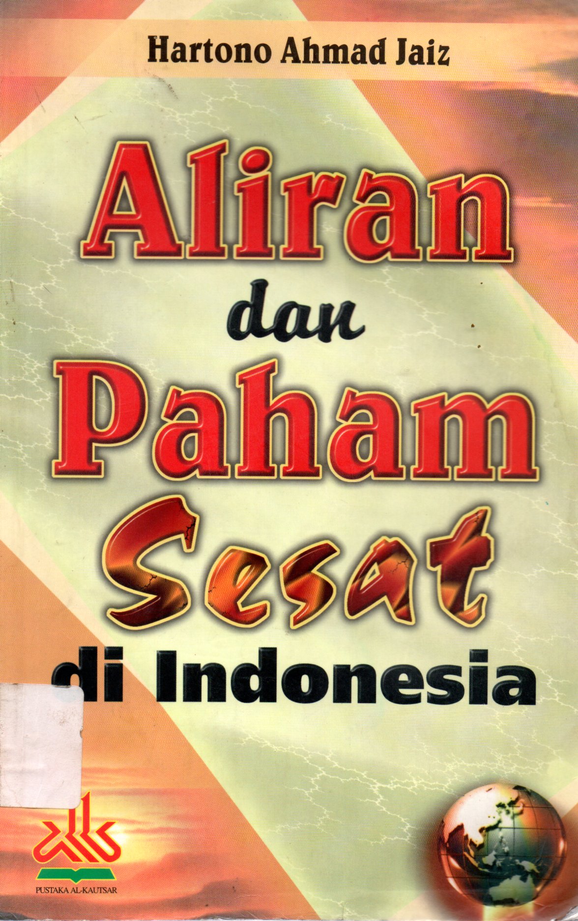 Sampul Aliran dan Paham Sesat di Indonesia / Penyunting: H. Abduh Zulfidar Akaha