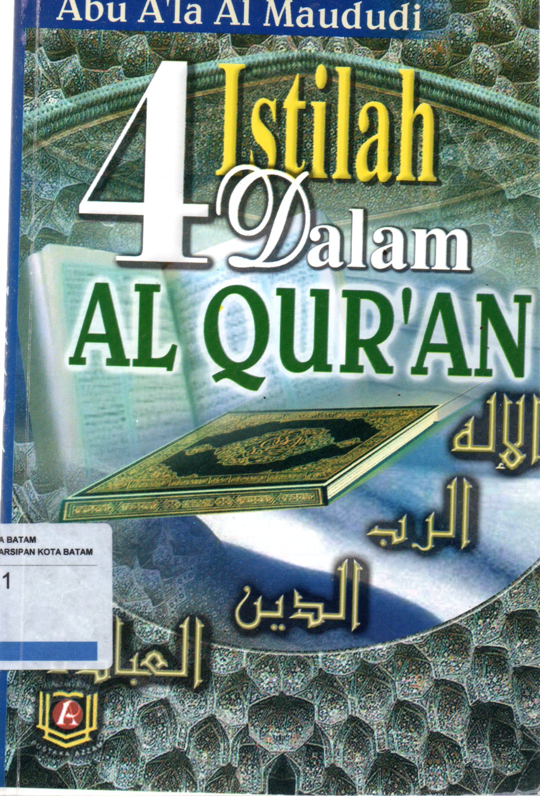 Sampul 4 Istilah Dalam Al Quran / Penerjemah: Ahmad Rivai Utsman, Abdul Syukur Abd. , Editor: Abu Raina