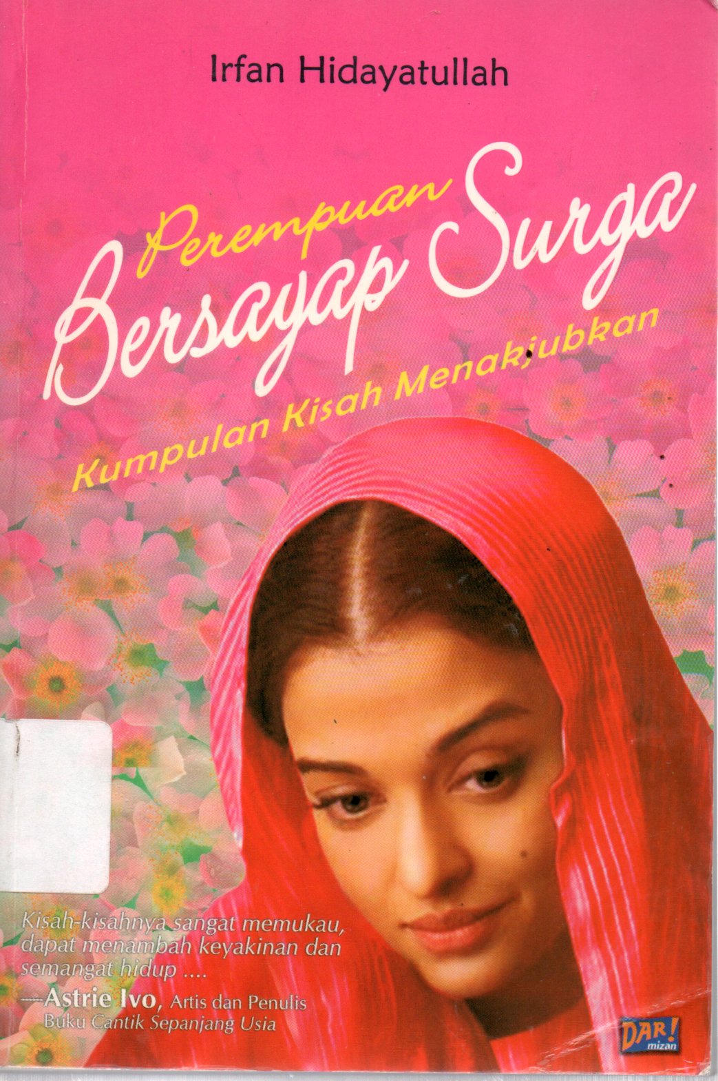 Sampul Perempuan Bersayap Surga :  Kumpulan Kisah Menakjubkan / Penyunting: Benny Rhamdani