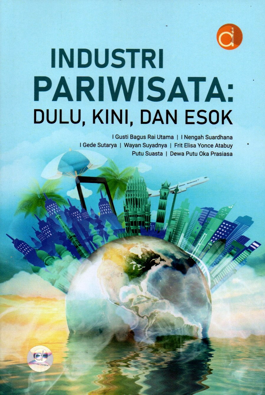 Sampul Industri Pariwisata :  Dulu, Kini dan Esok