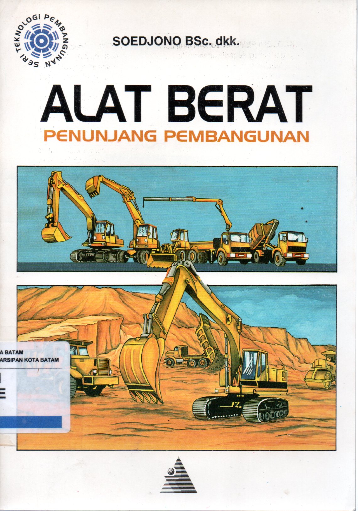 Sampul Alat Berat :  Penunjang Pembangunan / Editor: Nurul Falah