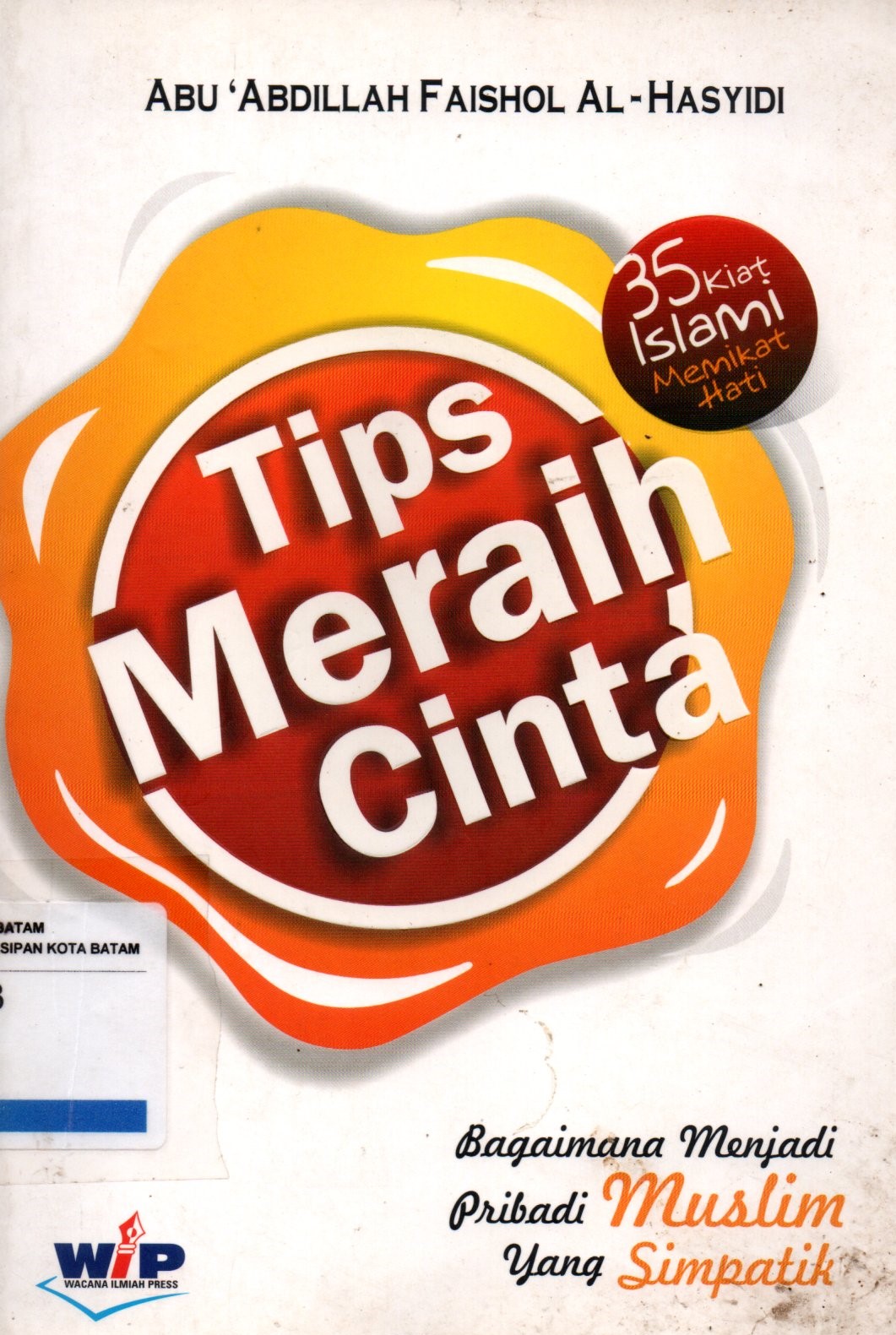 Sampul Tips Meraih Cinta :  Bagaimana Menjadi Pribadi Muslim yang Simpatik / Penerjemah: Hawin Murtadlo