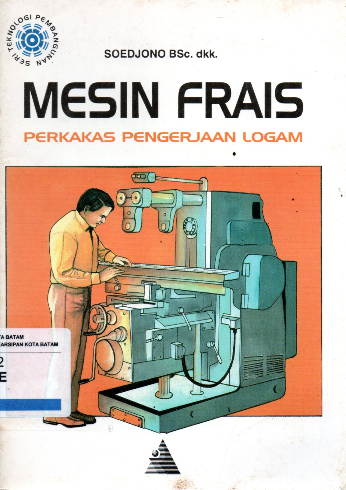 Sampul Mesin Frais :  Perkakas Pengerjaan Logam / Editor: Nurul Falah