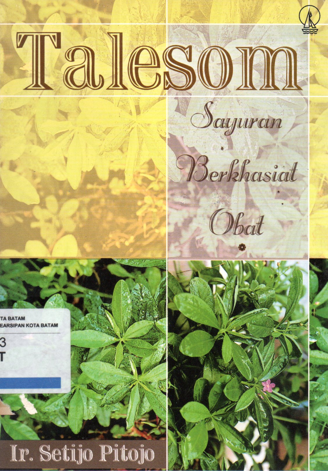 Sampul Talesom :  Sayuran Berkhasiat Obat / Setijo Pitojo