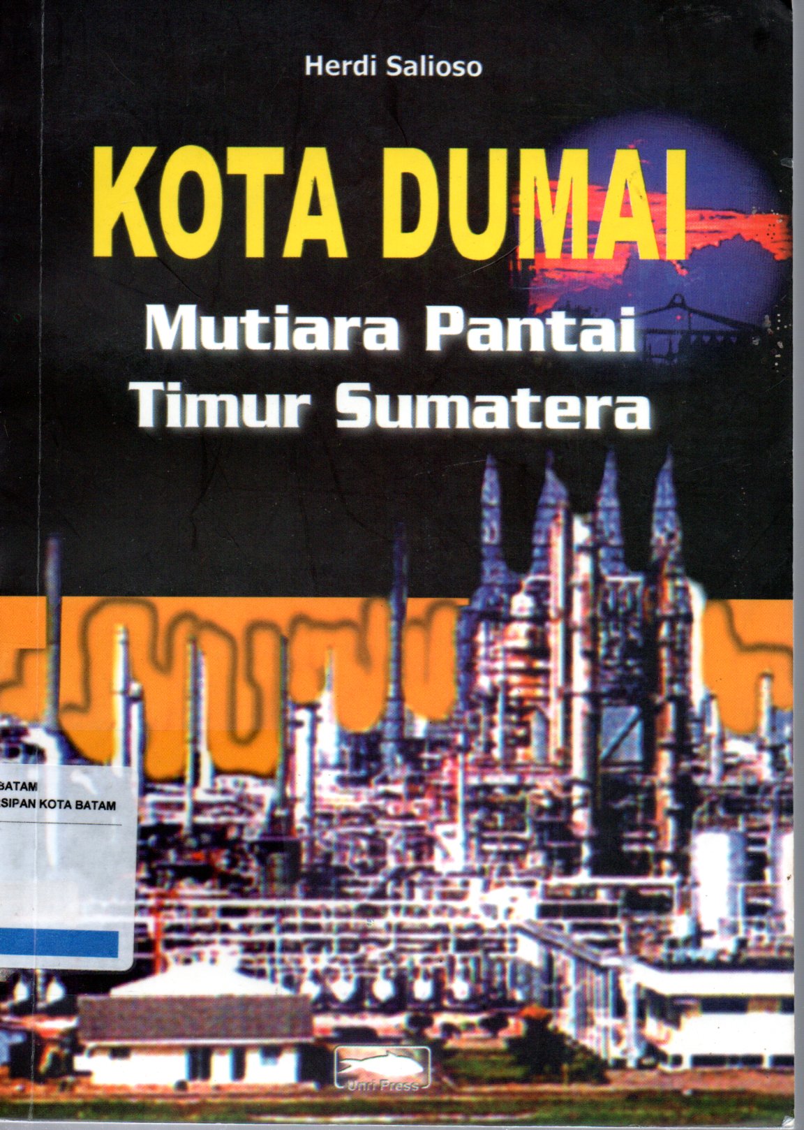 Sampul Kota Dumai :  Mutiara Pantai Timur Sumatera
