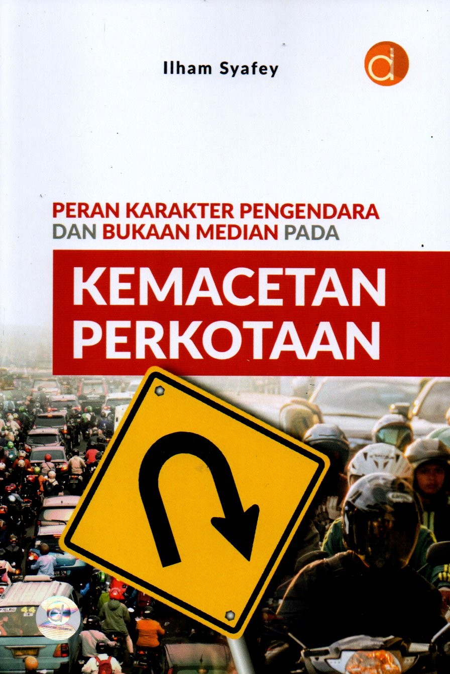 Sampul Peran Karakter Pengendara dan Bukaan Median Pada Kemacetan Perkotaan