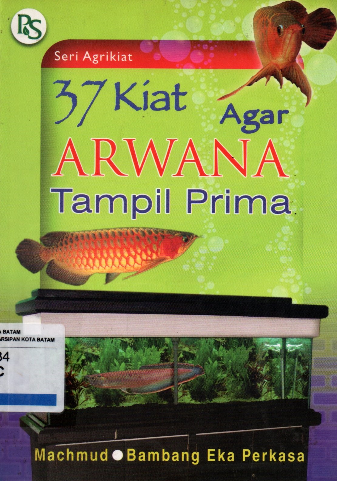 Sampul 37 Kiat Agar Arwana Tampil Prima