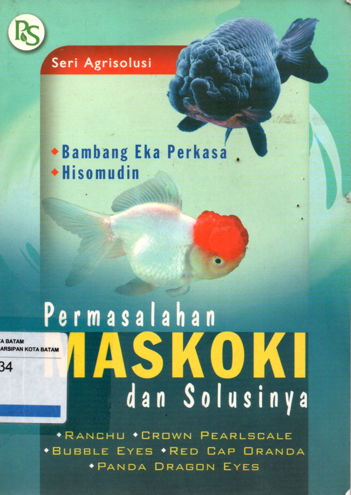 Sampul Permasalahan Maskoki dan Solusinya :  Ranchu, Crown Pearlscale, Bubble Eyes, Red Cap Oranda, Panda Dragon Eyes