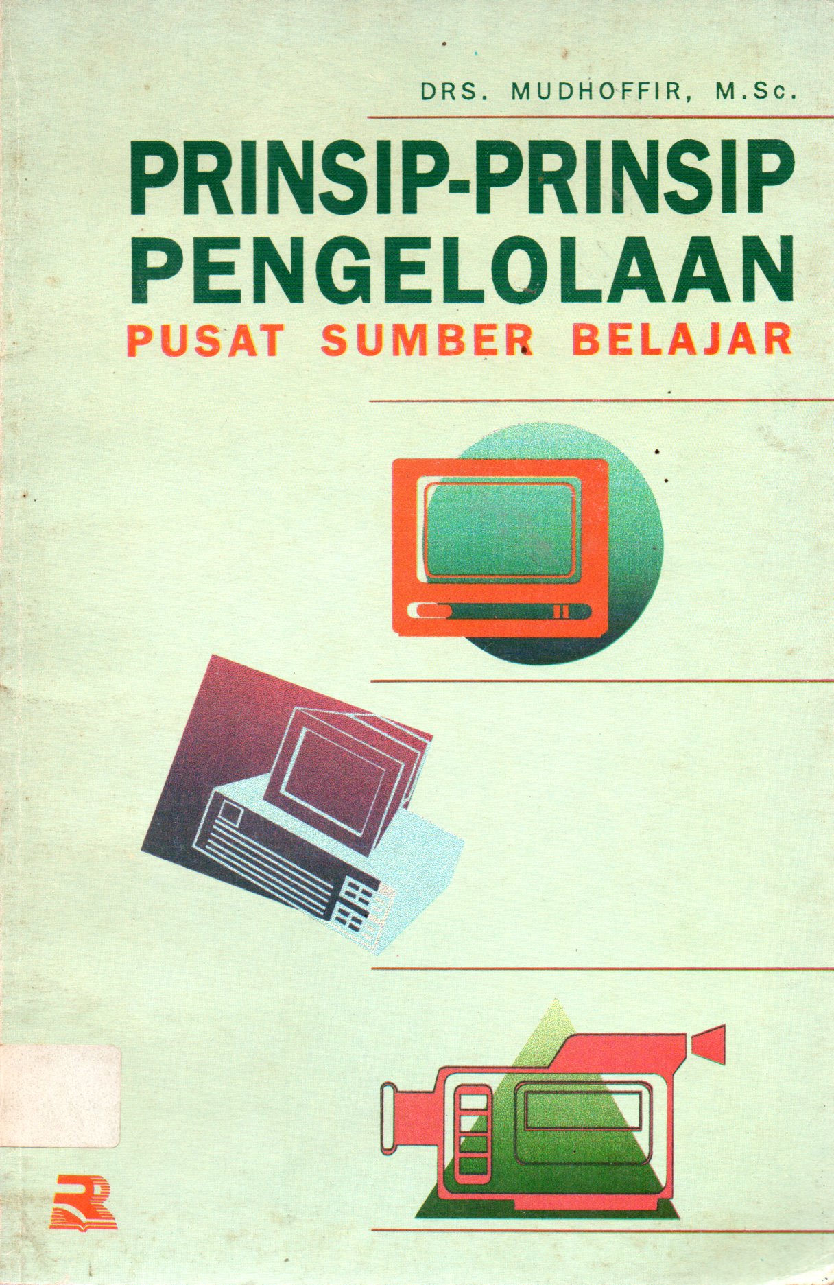 Sampul Prinsip-Prinsip Pengelolaan Pusat Sumber Belajar / Editor: Tjun Surjaman, Wilson Nadeak