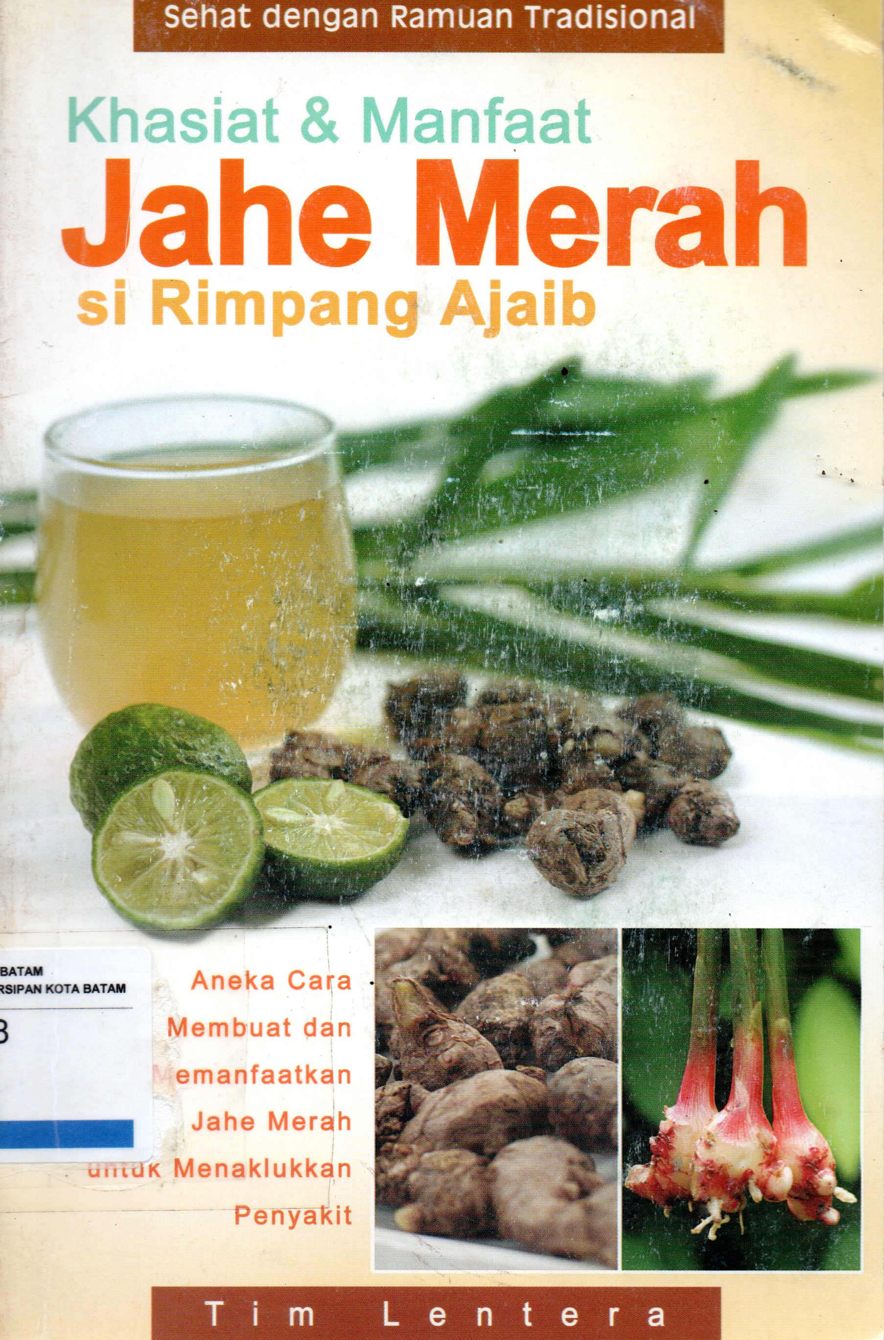 Sampul Khasiat dan Manfaat Jahe Merah si Rimpang Ajaib :  Sehat dengan Ramuan Tradisional / Penyunting: Mulyono