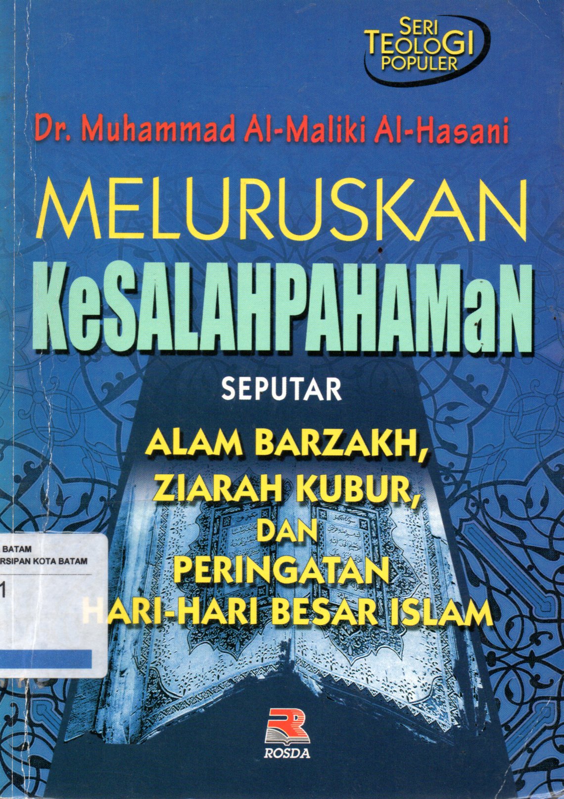 Sampul Meluruskan Kesalahpahaman :  Seputar Alam Barzakh, Ziarah Kubur, dan Peringatan Hari-Hari Besar Islam / Penerjemah: Tarmana Abdul Qasim, Editor: Cucu Cuanda