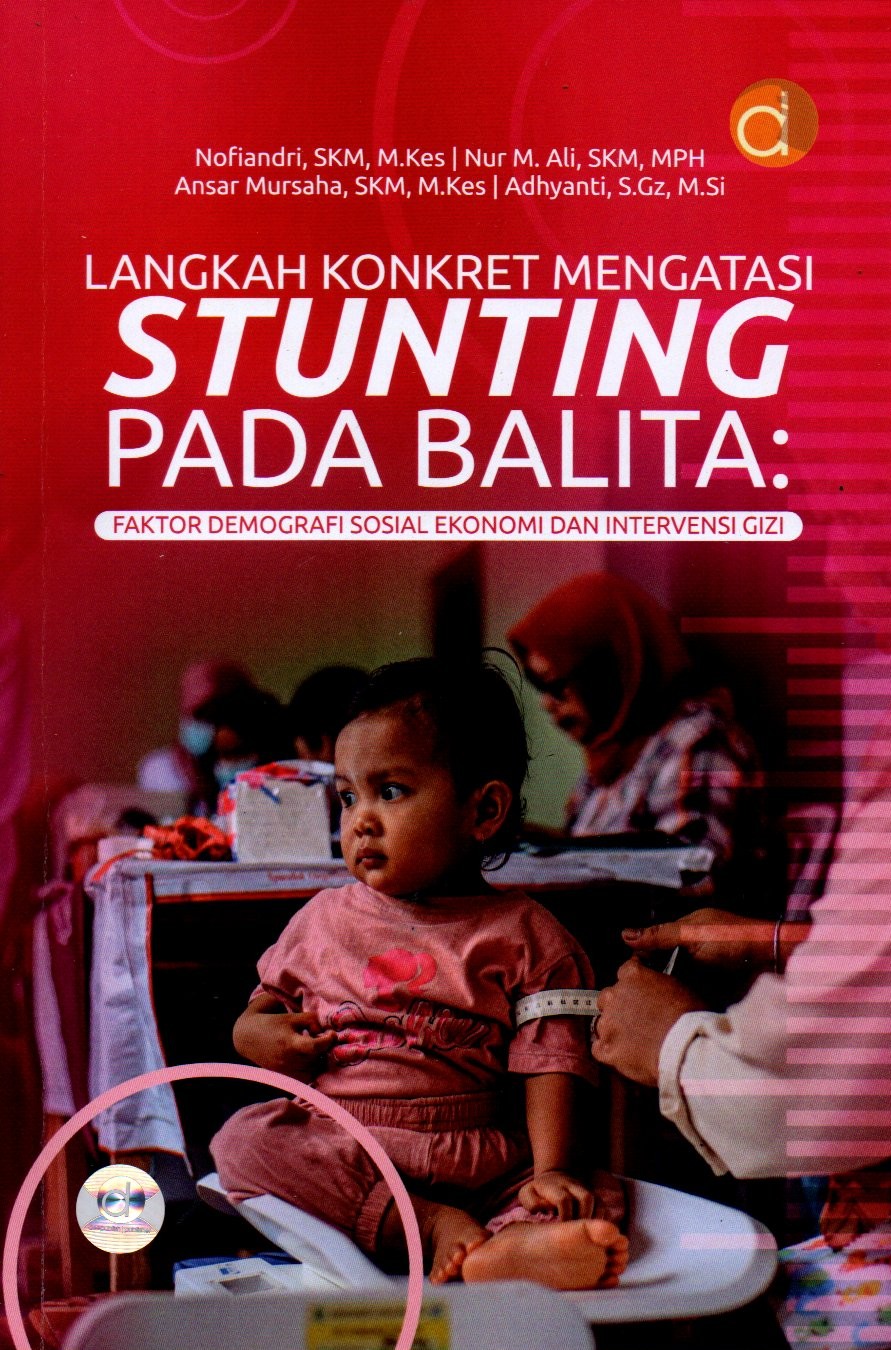 Sampul Langkah Konkret Mengatasi Stunting Pada Balita :  Faktor Demografi Sosial Ekonomi dan Intervensi Gizi / Editor: Rizki Nur Utami