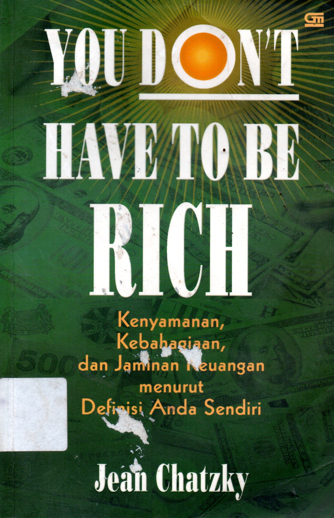 Sampul You Don't Have to be Rich :  Kenyamanan, Kebahagiaan, dan Jaminan Keuangan Menurut Definisi Anda Sendiri / Alih Bahasa: Ratu Fortunata Rahmi Puspahadi