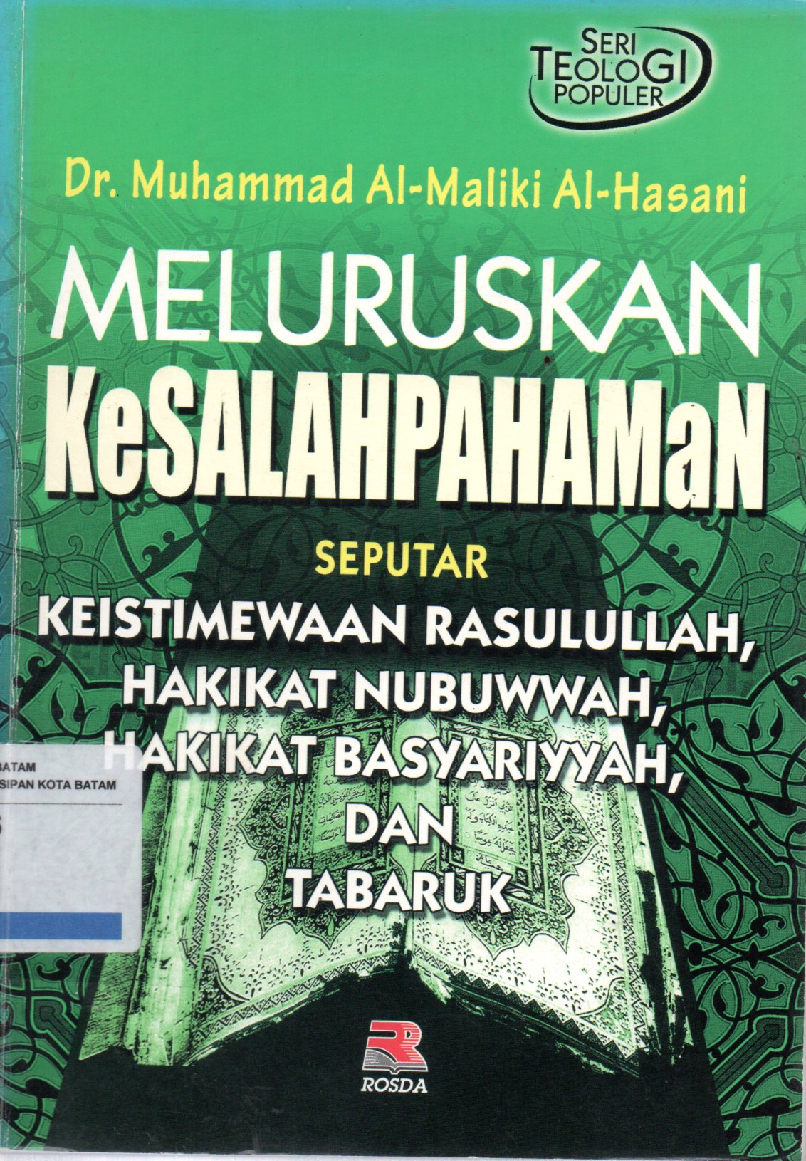 Sampul Meluruskan Kesalahpahaman :  Seputar Keistimewaan Rasulullah, Hakikat Nubuwwah, Hakikat Basyariyyah, dan Tabaruk / Penerjemah: Tarmana Abdul Qasim, Editor: Cucu Cuanda