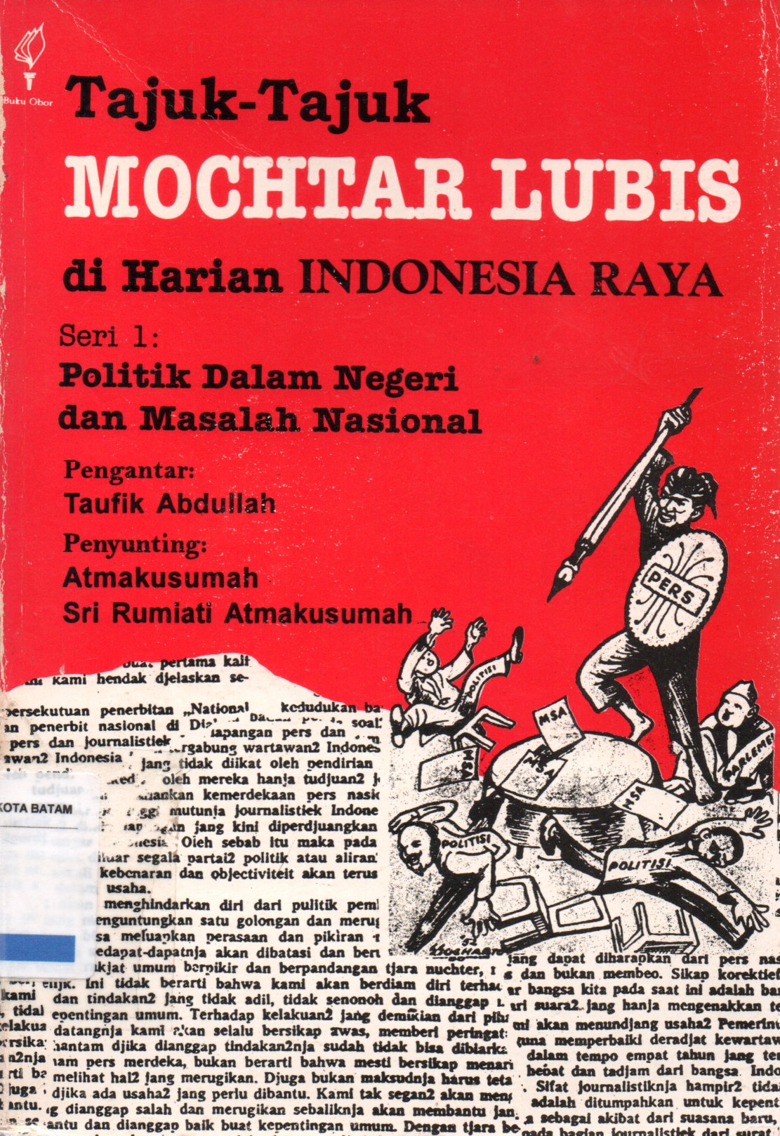 Sampul Tajuk-Tajuk Mochtar Lubis di Harian Indonesia Raya / Penyunting: Atmakusumah, Sri Rumiati Atmakusumah