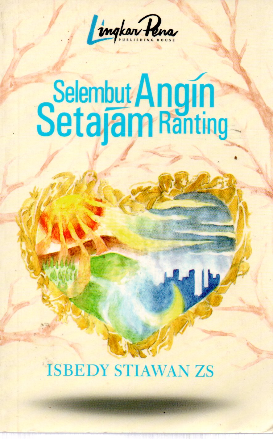 Sampul Selembut Angin Setajam Ranting / Editor: Helvy Tiana Rosa