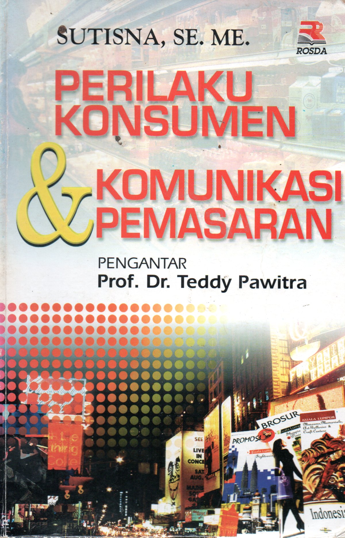 Sampul Perilaku Konsumen dan Komunikasi Pemasaran / Editor: Miftah Fauzi Rakhmat