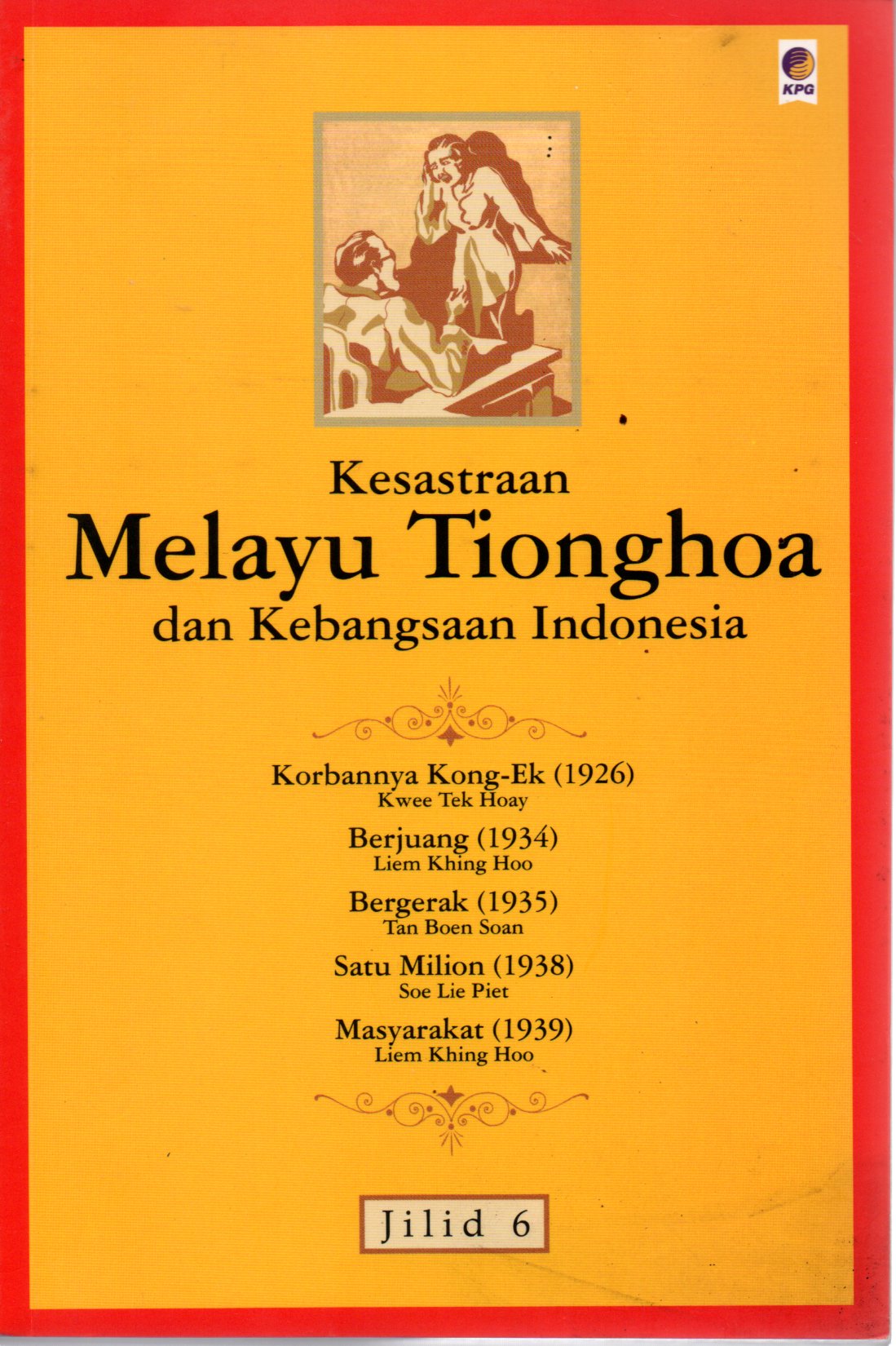 Sampul Kesastraan Melayu Tionghoa dan Kebangsaan Indonesia / Penyunting: Marcus dan Pax Benedanto