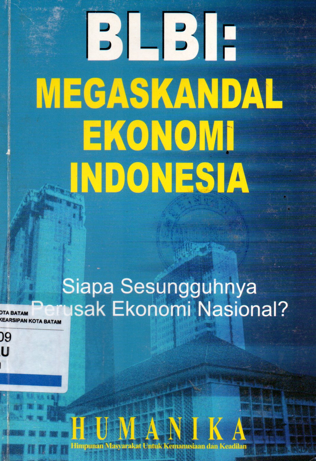Sampul BLBI :  Megaskandal Ekonomi Indonesia / Editor: Tim Humanika