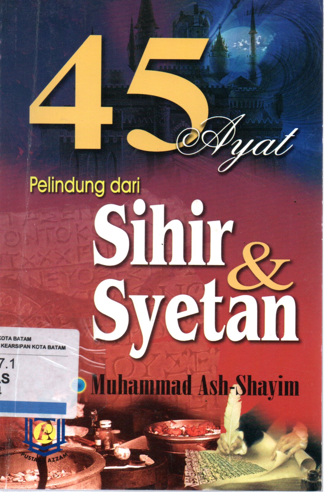 Sampul 45 Ayat Pelindung dari Sihir dan Syetan / Penerjemah: Abu Azza, Editor: Abu Rania