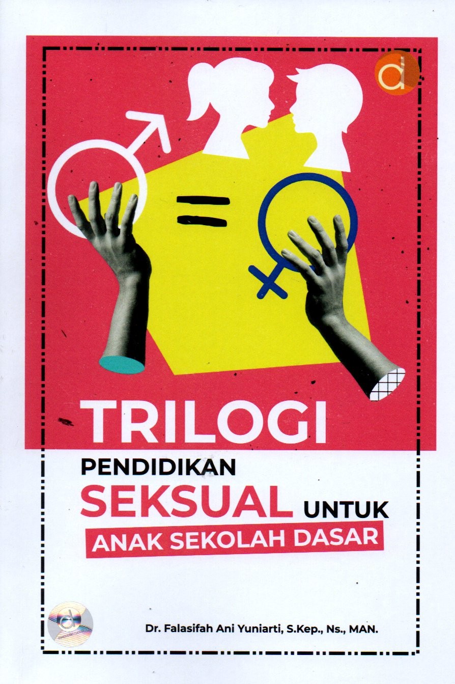 Sampul Trilogi Pendidikan Seksual :  untuk Anak Sekolah Dasar / Editor: Rizki Amanda Dwi Citra