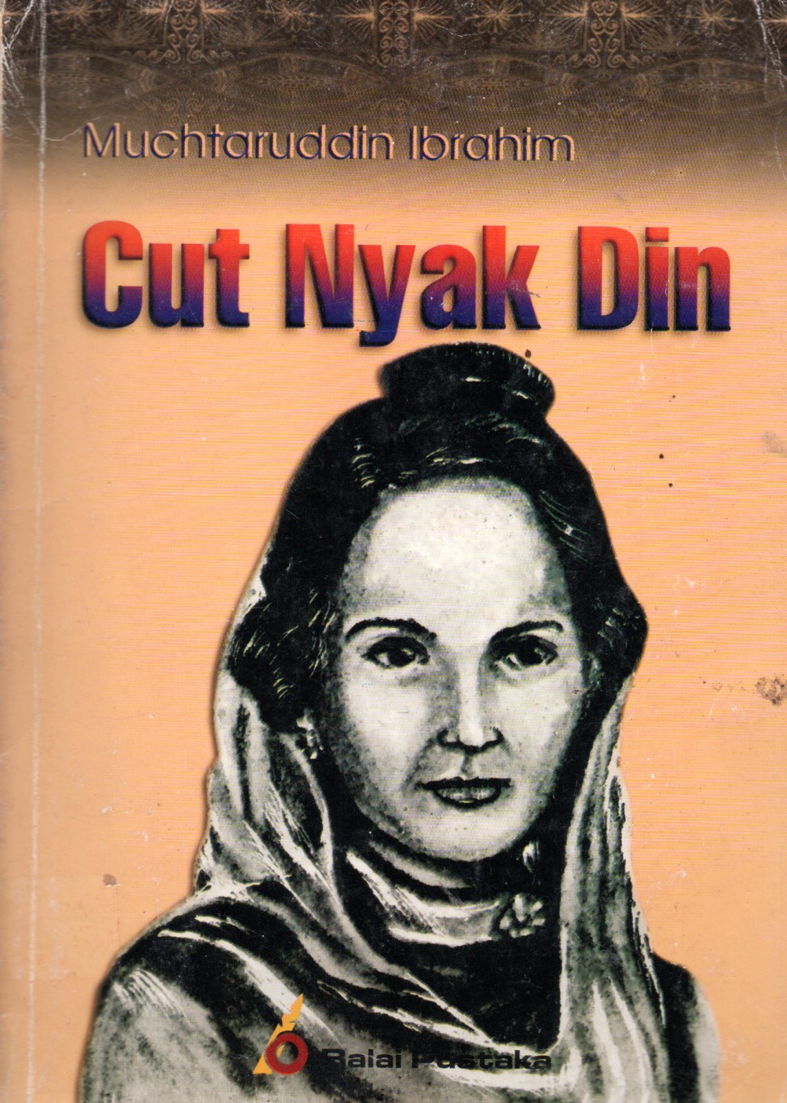 Sampul Cut Nyak Din / Penyunting: Sutrisno Kutoyo