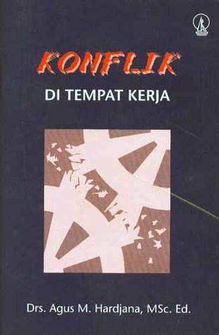Sampul KONFLIK DI TEMPAT KERJA / AGUS M. HARDJANA