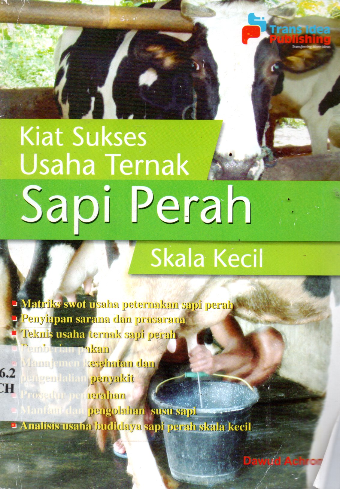Sampul Kiat Sukses Usaha Ternak Sapi Perah Skala Kecil / Penyunting: Chrisna
