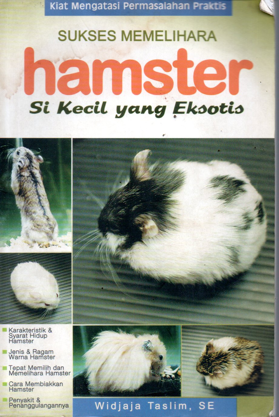 Sampul Sukses Memelihara Hamster :  Si Kecil yang Eksotis / Penyunting: Mulyono