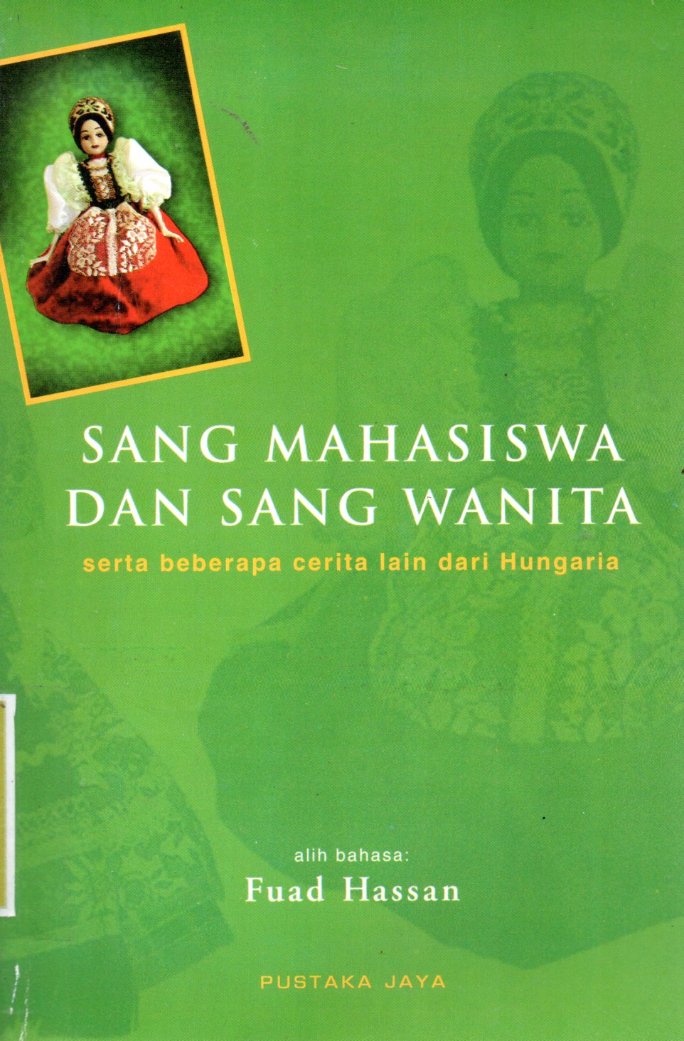 Sampul Sang Mahasiswa dan Sang Wanita :  Serta Beberapa Cerita Lain dari Hungaria