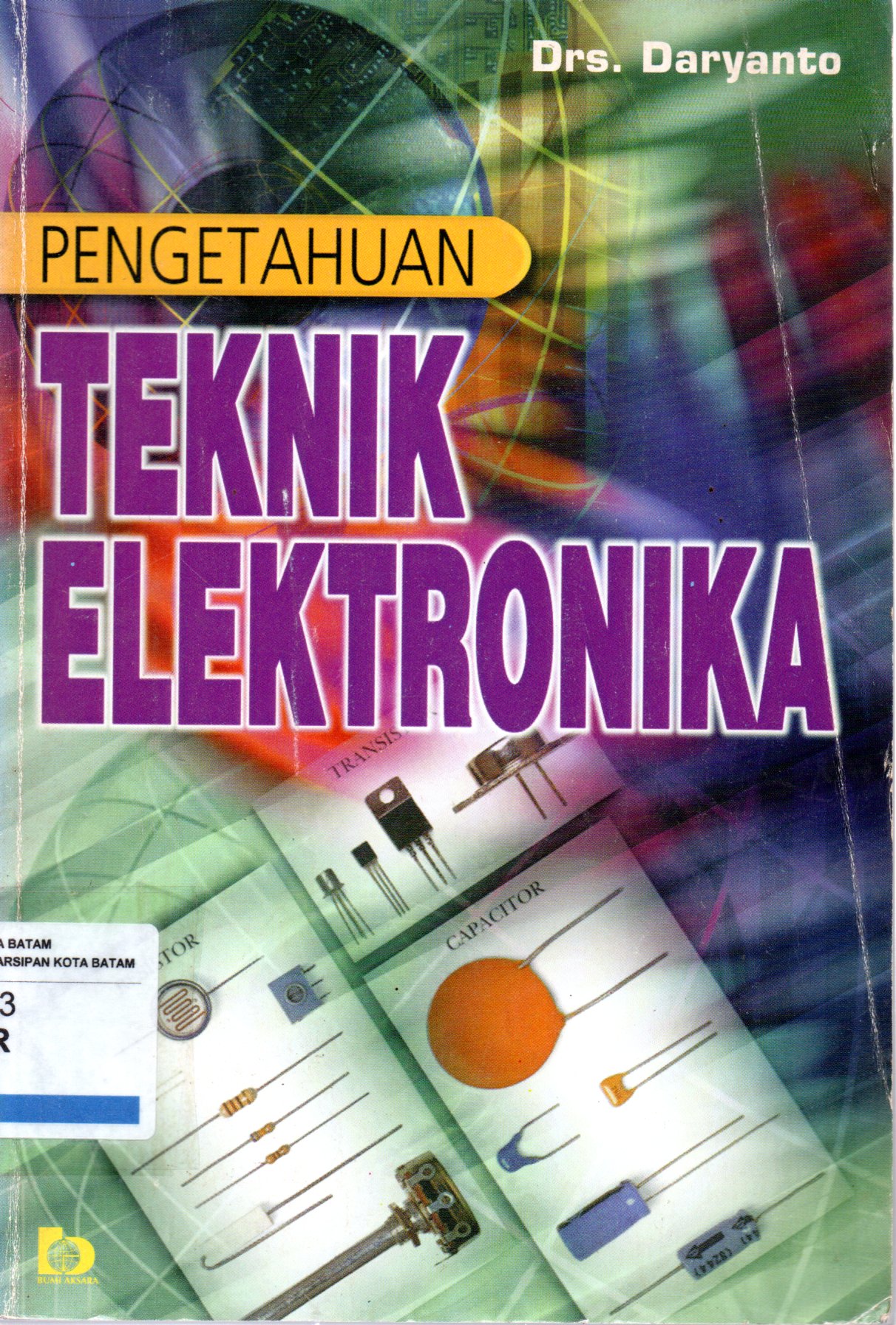 Sampul Pengetahuan Teknik Elektronika / Editor: Yully Fadia