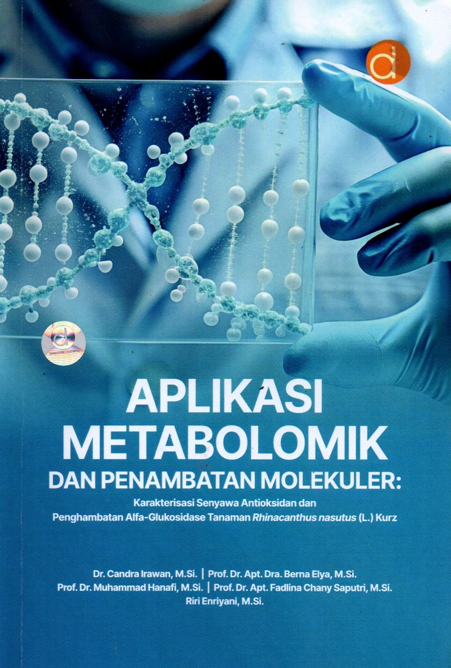 Sampul Aplikasi Metabolomik dan Penambatan Molekuler :  Karakterisasi Senyawa Antioksidan dan Penghambatan Alfa-Glukosidase Tanaman Rhinacanthus Nasutus (L.) Kurz