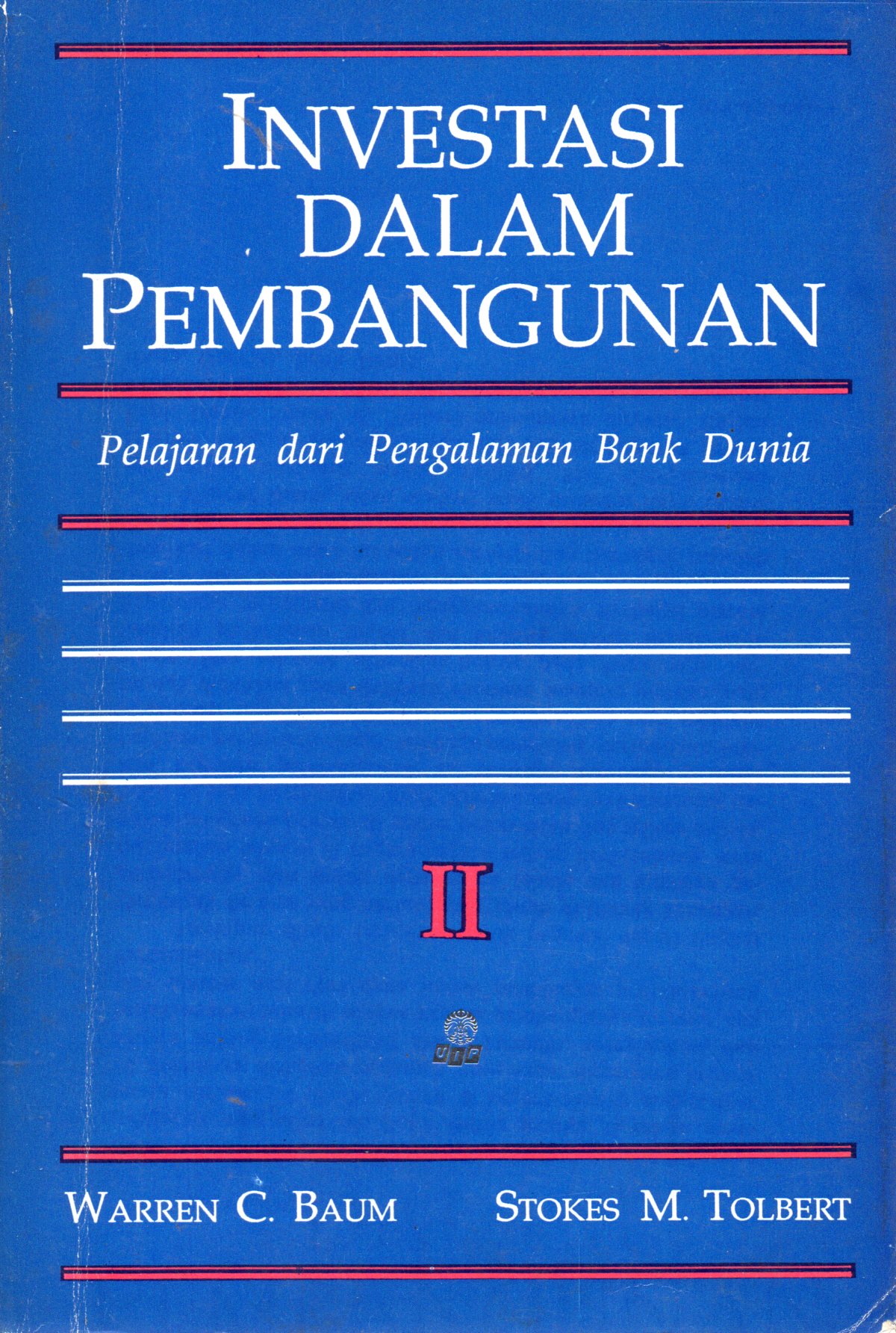 Sampul Investasi dalam Pembangunan :  Pelajaran dari Pengalaman Bank Dunia / Editor: Warren C. Baum, Stokes M. Tolbert, Penerjemah: Basilius Bengo Teku