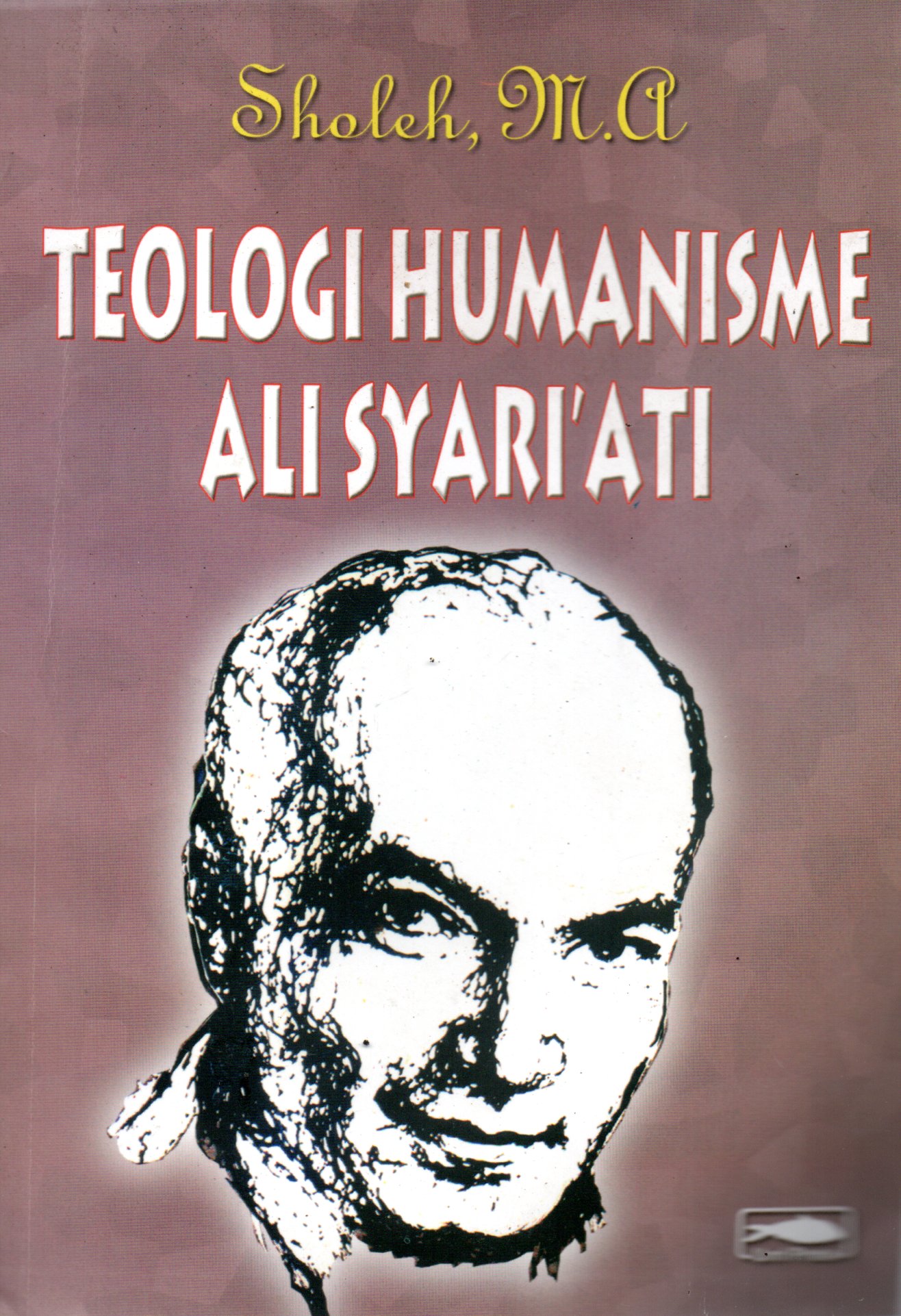 Sampul Teologi Humanisme Ali Syari'ati