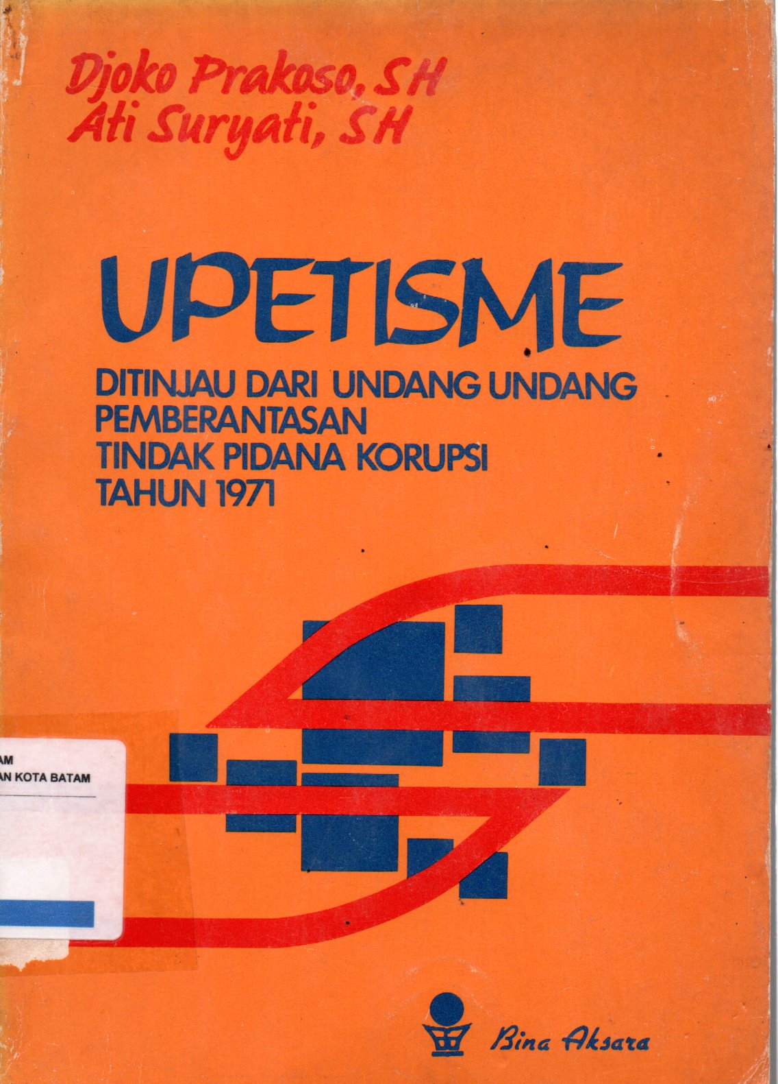 Sampul Upetisme :  ditinjau dari undang-undang pemberantasan tindak pidana korupsi tahun 1971