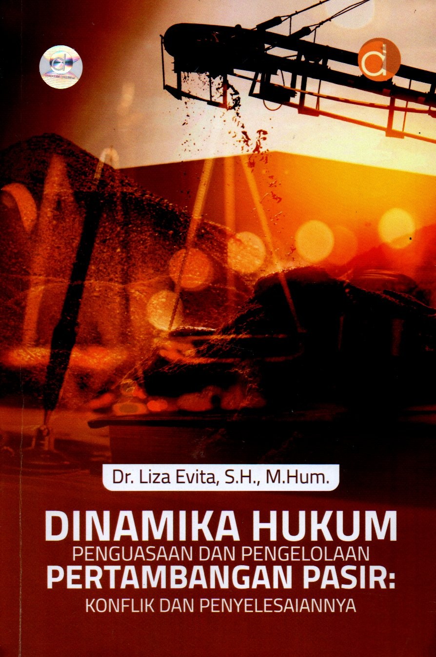 Sampul Dinamika Hukum Penguasaan dan Pengelolaan Pertambangan Pasir :  Konflik dan Penyelesaiannya / Editor: Lala Nilawanti